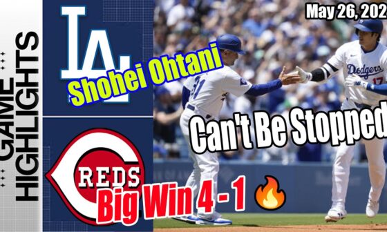 Los Angeles Dodgers vs Cincinnati Reds [FULL GAME] | May 26, 2024 | Can't Be Stopped Big Win 🔥