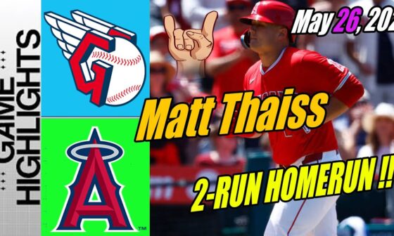 Los Angeles Angels vs Guardians [Matt Thaiss 1 HIT 2 RUNS] May 26, 2024 | Angels for the lead 🤠