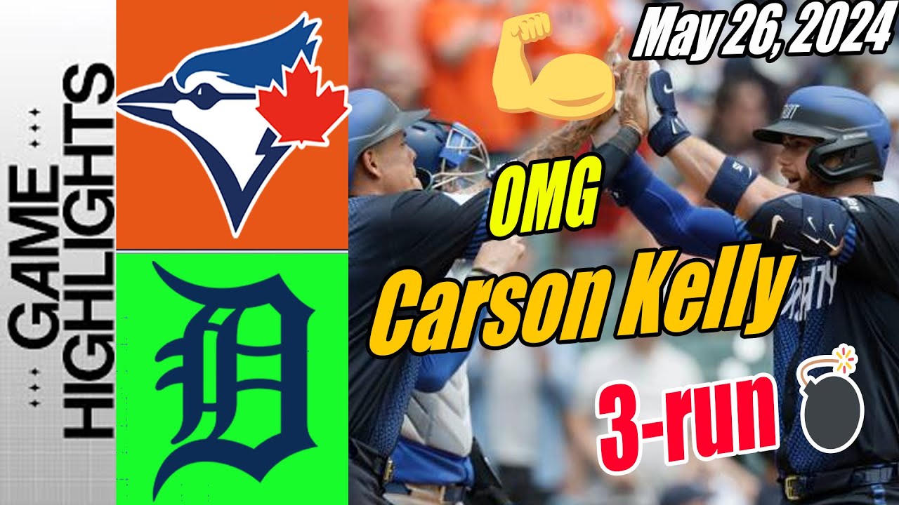 Detroit Tigers vs Blue Jays [Kelly 3-run HomeRun] Highlights May 26, 2024 | Tigers SWEEP 🚀