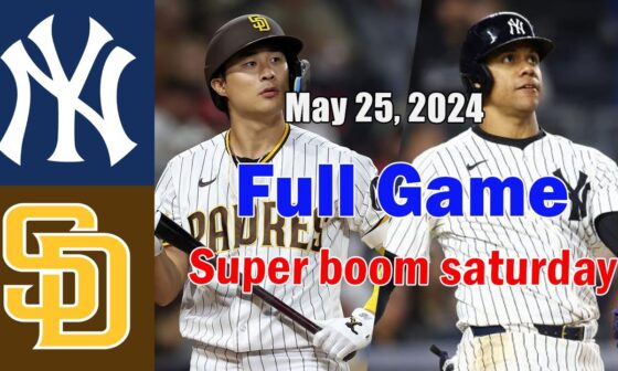 New York Yankees vs San Diego Padres FULL GAME, May 25, 2024   | MLB Highlights | 2024 MLB Season