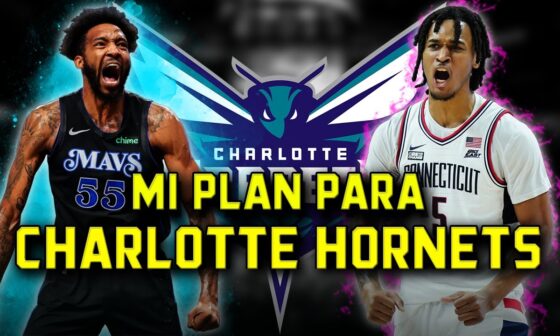 Mi plan para los Charlotte Hornets en la agencia libre 2024 | BASKET 365
