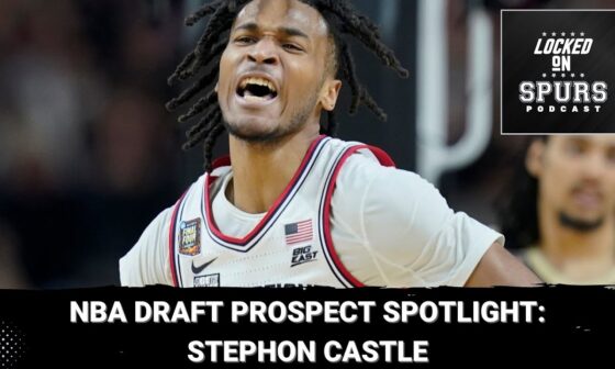 San Antonio Spurs NBA Draft Prospect Spotlight: Stephon Castle