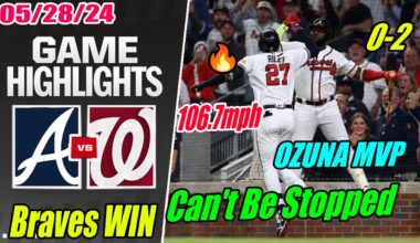 Braves vs Nationals [Highlights] FULL GAME May 28, 2024 🤘 OZUNA Rocket 106.7mph. Can't Be Stopped 🤘