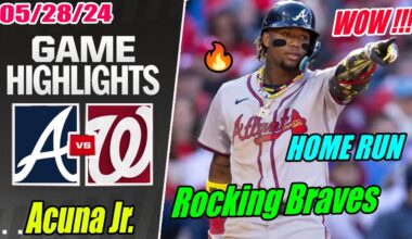 Atlanta Braves vs Washington Nationals [Highlights TODAY] May 28, 2024 2 What A Play Acuna Jr. 🚀