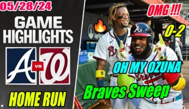 Atlanta Braves vs Nationals [Highlights TODAY] May 28, 2024 OZUNA HOME RUN 16th 48 RBI for Season 🤘🤘