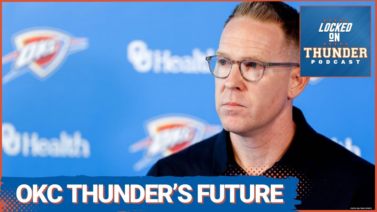 What did Sam Presti say about OKC Thunder Future?
