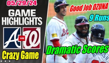 Braves vs Nationals FULL GAME [Highlights TODAY] May 29, 2024 🔥 Good Job Done Azuna. Amazing game 🔥
