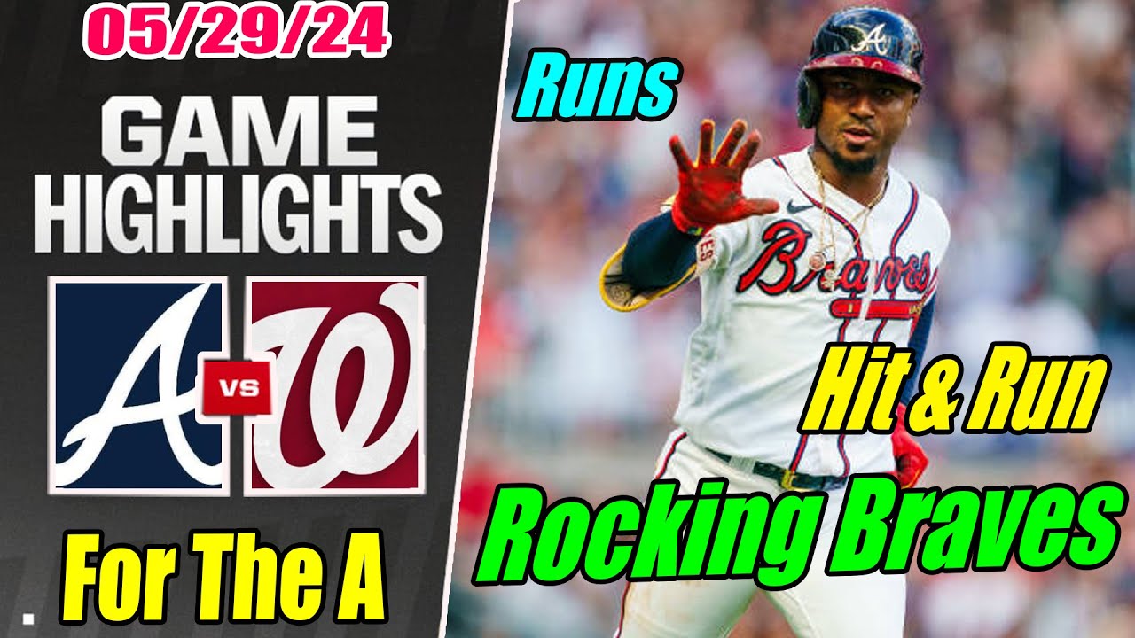 Atlanta Braves vs Nationals [Highlights] May 29, 2024 Ozzie Albies open scores . Rocking Braves 🤘🤘🤘