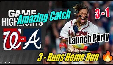Braves vs Nationals (Full Highlights) | May 30, 2024 | 3 - Runs Home Run [Launch Party] 💥
