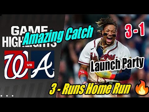 Braves vs Nationals (Full Highlights) | May 30, 2024 | 3 - Runs Home Run [Launch Party] 💥