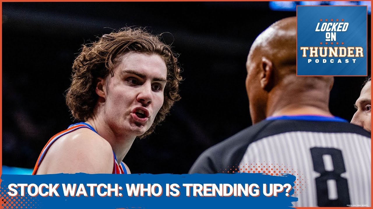 OKC Thunder Stock Watch: Who is Trending UP and DOWN?