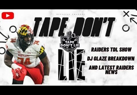 [Tape Don’t Lie] Raiders TDL show-DJ glaze breakdown and latest Raiders News