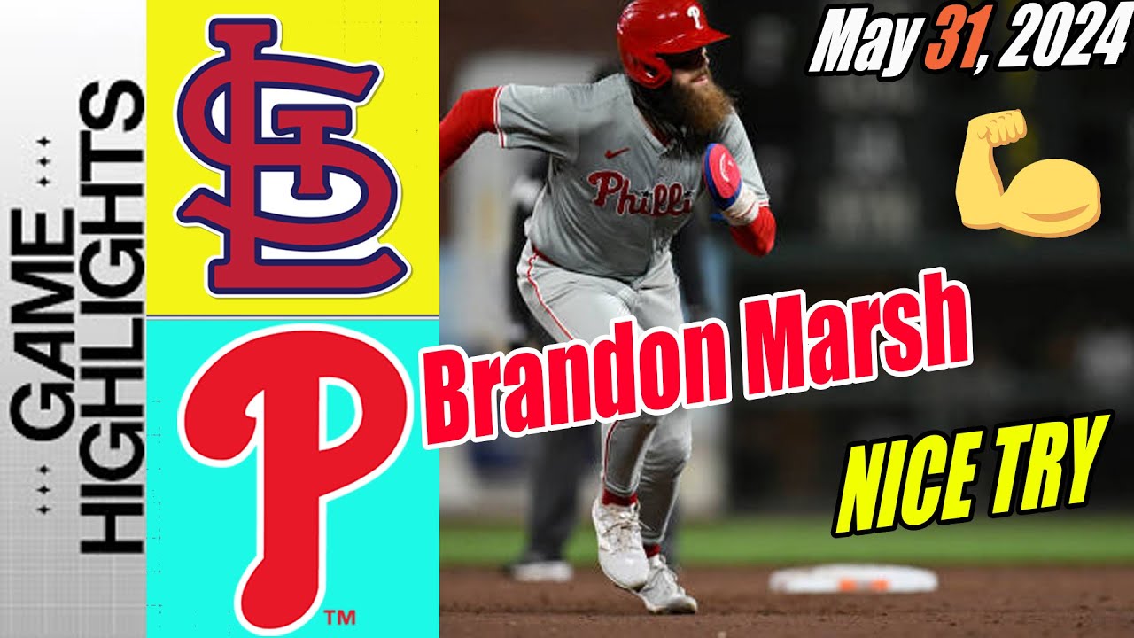 Philadelphia Phillies vs Cardinals [Highlights] May 31, 2024 | 4 RUNS Phillies go 🔥