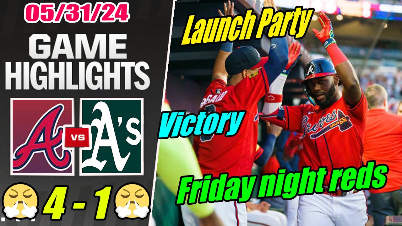 Braves vs Athletics [FULL GAME] Highlights May 31, 2024  ⚾ Braves offense erupts to win the series ⚾