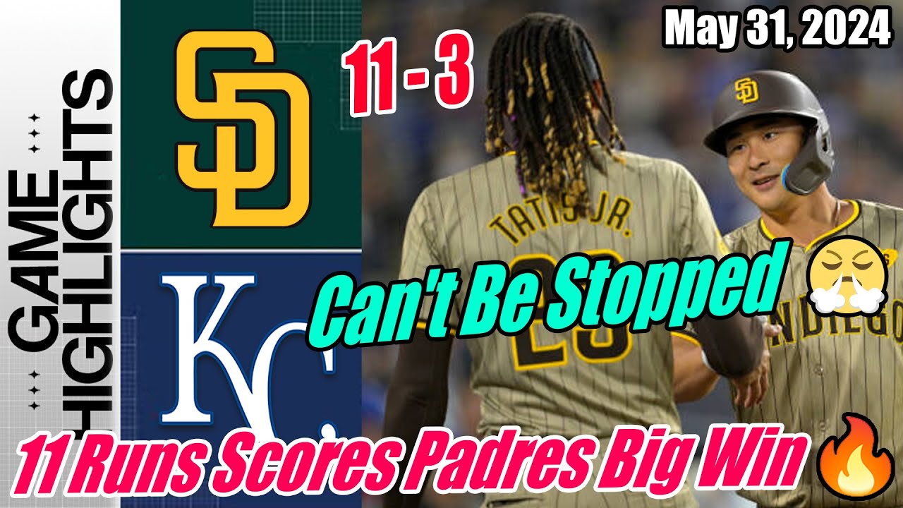 Padres vs Royals [FULL GAME] | May 31, 2024 | 11 Runs Scores Can't Be Stopped [Padres Big Win] 🔥
