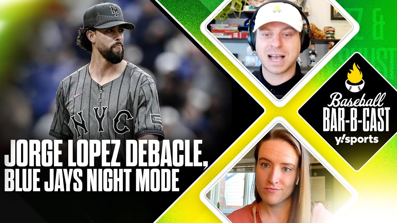 Jorge Lopez-New York Mets debacle, Blue Jays go 'night mode' | Baseball Bar-B-Cast | Yahoo Sports