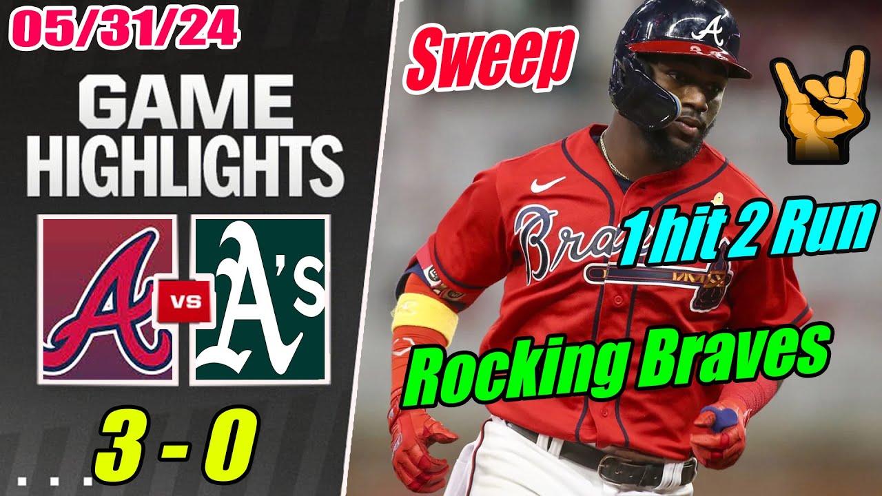 Braves vs Athletics [Highlights] May 31, 2024 Michael Harris II & Sean Murphy sweep doubles scores 🤘
