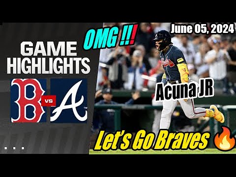 Atlanta Braves vs Boston Red Sox (Today Highlights) | June 05, 2024| MLB Highlights 2024 🔥