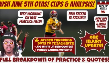 🎥WSH June 5 OTAs Clips & Analysis by Position Groups! Jayden Daniels BOMPS! New Kicker! New Field!👀