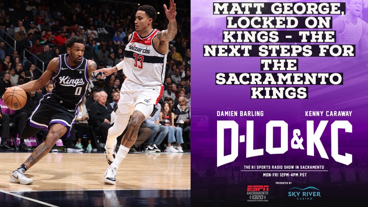 Matt George, Locked on Kings - Next Steps For the Sacramento Kings