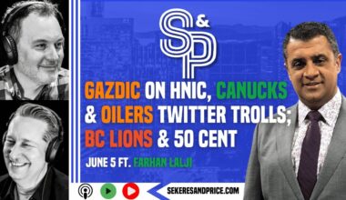 Farhan Lalji on Luke Gazdic; dealing with trolls on #Canucks & #Oilers Twitter; BC Lions x 50 Cent