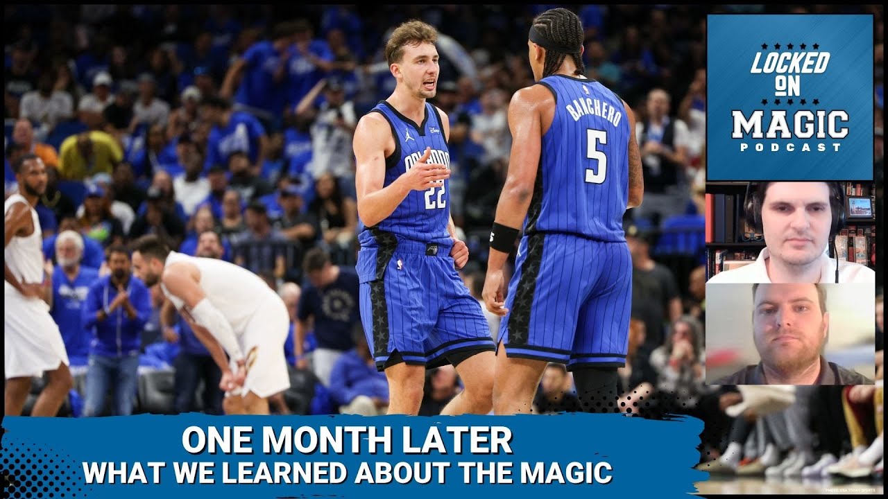 One Month Later... What we learned from the Orlando Magic's season and what comes next