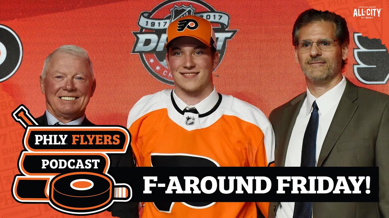 F-Around Friday: Best and Worst Flyers Draft Picks of the last 10 years | PHLY Sports