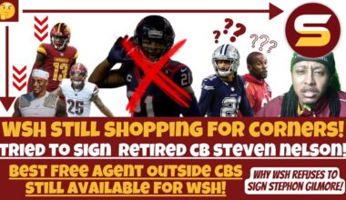 🚨WSH STILL SHOPPING for Veteran Corners! Tried to Sign Retired CB Steven Nelson! Best Free Agent CBs