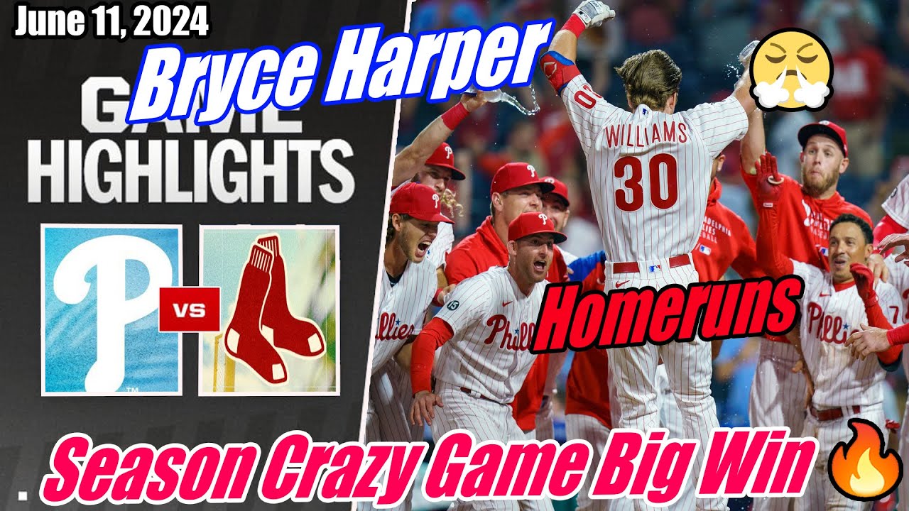 Phillies vs Red Sox [FULL GAME] 06/11/2024 | Bryce Harper Hits Homers 🔥 Season Crazy Game Big Win 🔥