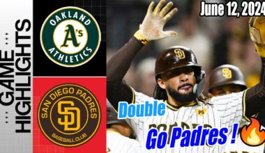 San Diego Padres vs Oakland Athletics [Highlights TODAY] June 12, 2024 | GO Padres !