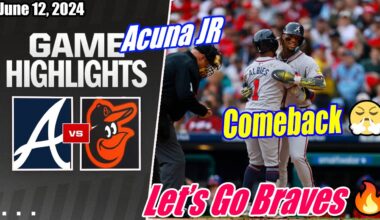 Atlanta Braves vs Baltimore Orioles (Today Highlights) | June 12, 2024 | MLB Highlights 2024 🔥