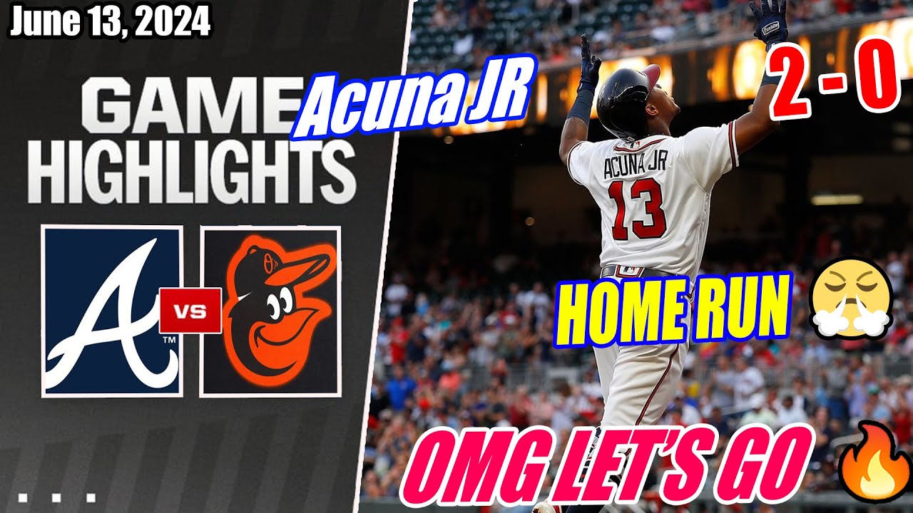 Atlanta Braves vs Baltimore Orioles [FULL GAME] 06/13/2024 | OMG HOME RUN 🔥 LET'S GO BRAVES 🔥
