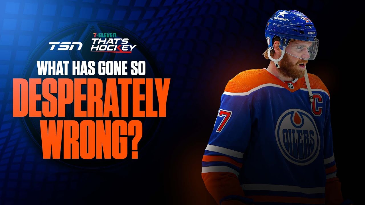 WHERE HAS IT ALL GONE WRONG FOR THE OILERS AND CAN THEY FIX IT?