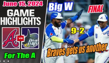 Atlanta Braves vs Tampa Bay Rays [FULL GAME] June 15, 2024 🐻 BIG BEAR BIG FLY 🐻 Braves Big Win 🎉