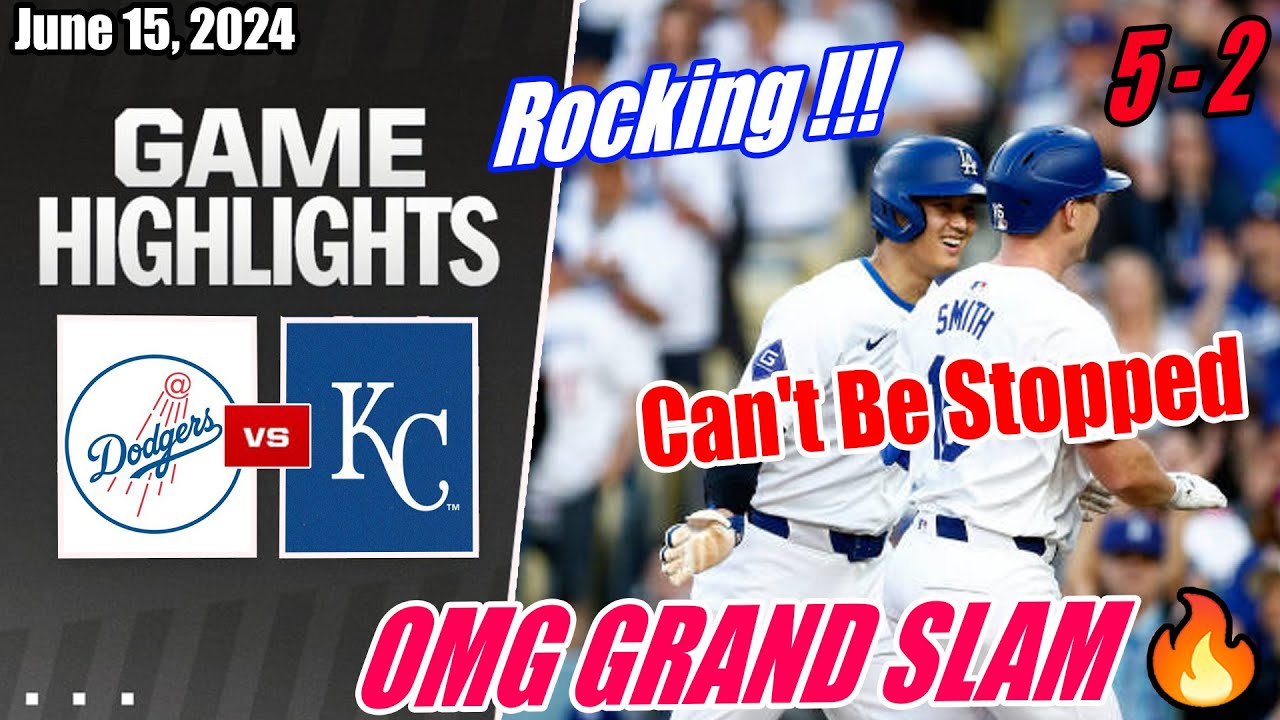 Dodgers vs Royals Full Highlights (06/15/2024) | OMG Hits GRAND SLAM Game 🔥 Can't Be Stopped 🔥