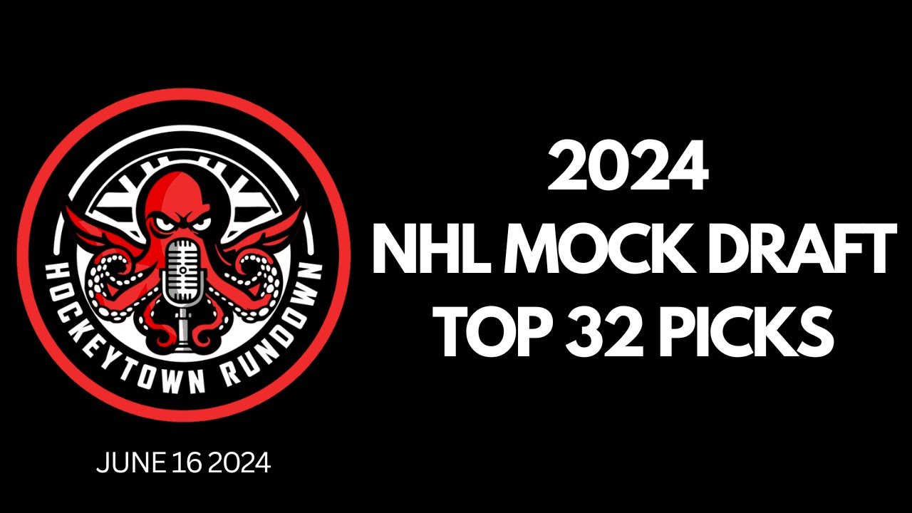 2024 NHL MOCK DRAFT (TOP 32 PICKS!) - FULL 1ST ROUND PREDICTIONS