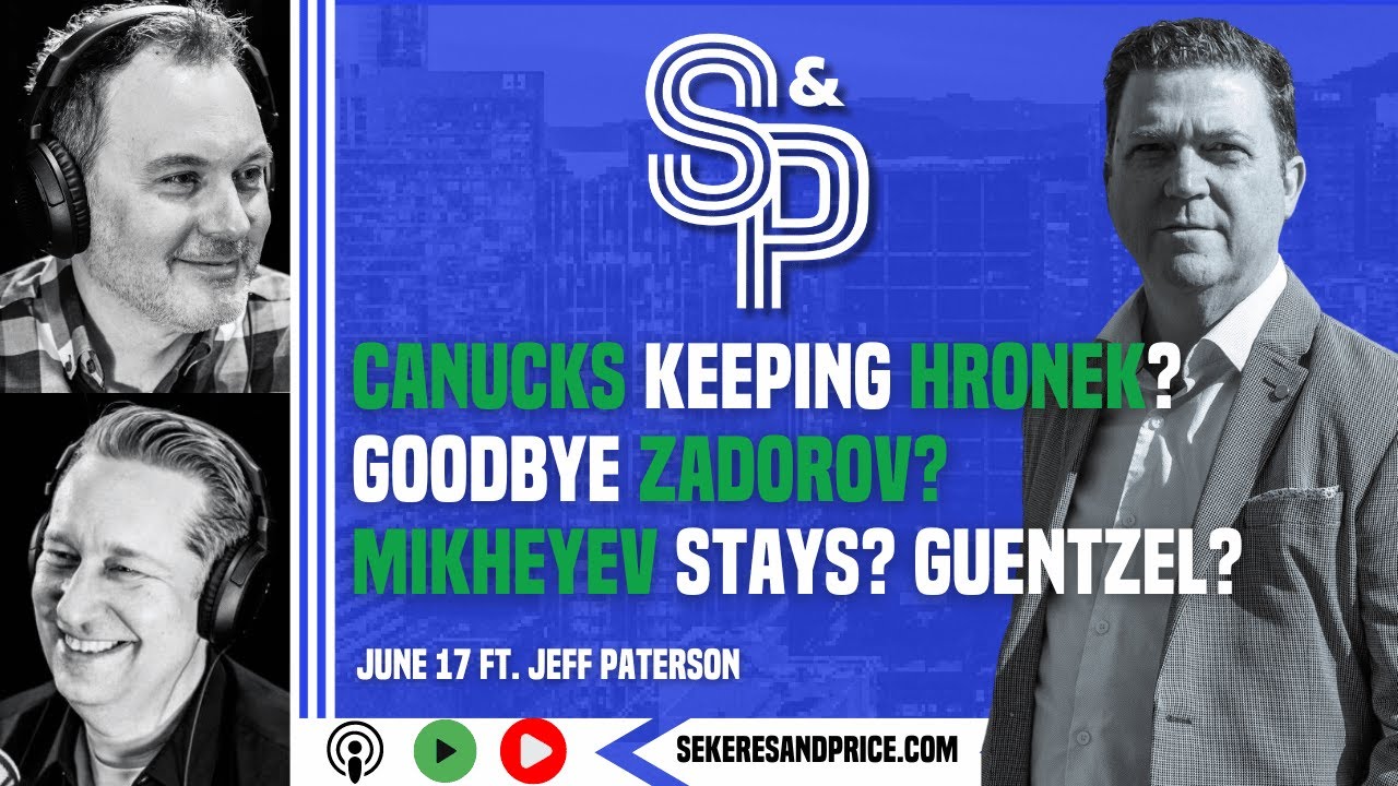 Jeff Paterson on the Canucks keeping Hronek, Zadorov leaving, keeping Mikheyev, sign Guentzel?