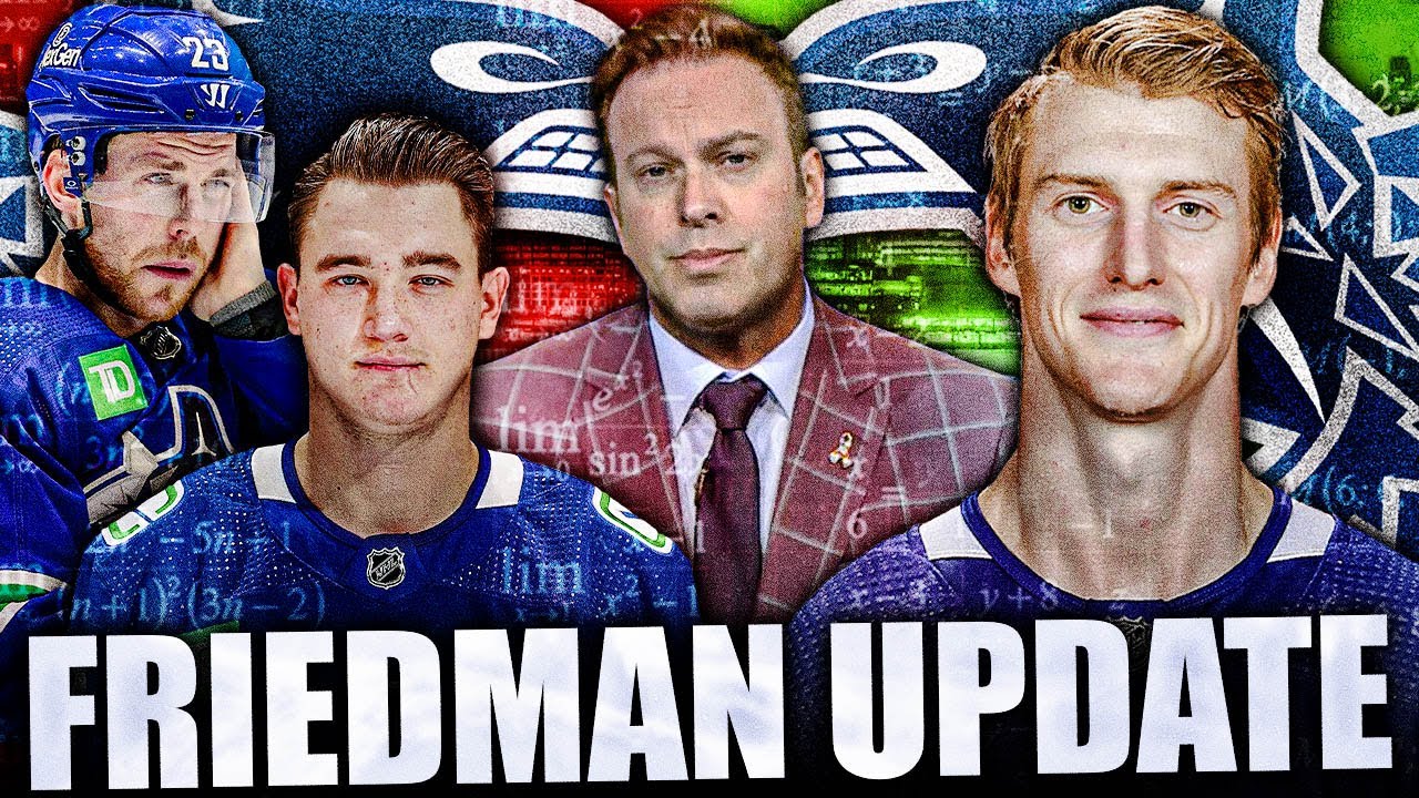 ELLIOTTE FRIEDMAN CANUCKS UPDATES: ELIAS LINDHOLM OUT + NIKITA ZADOROV & TYLER MYERS