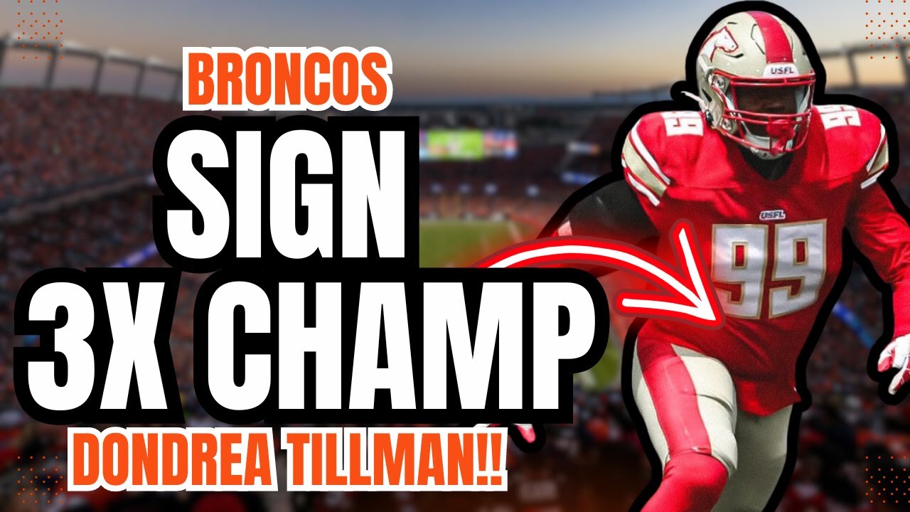 SIGNING: Denver Broncos Add 3x UFL CHAMPION DL Dondrea Tillman!!