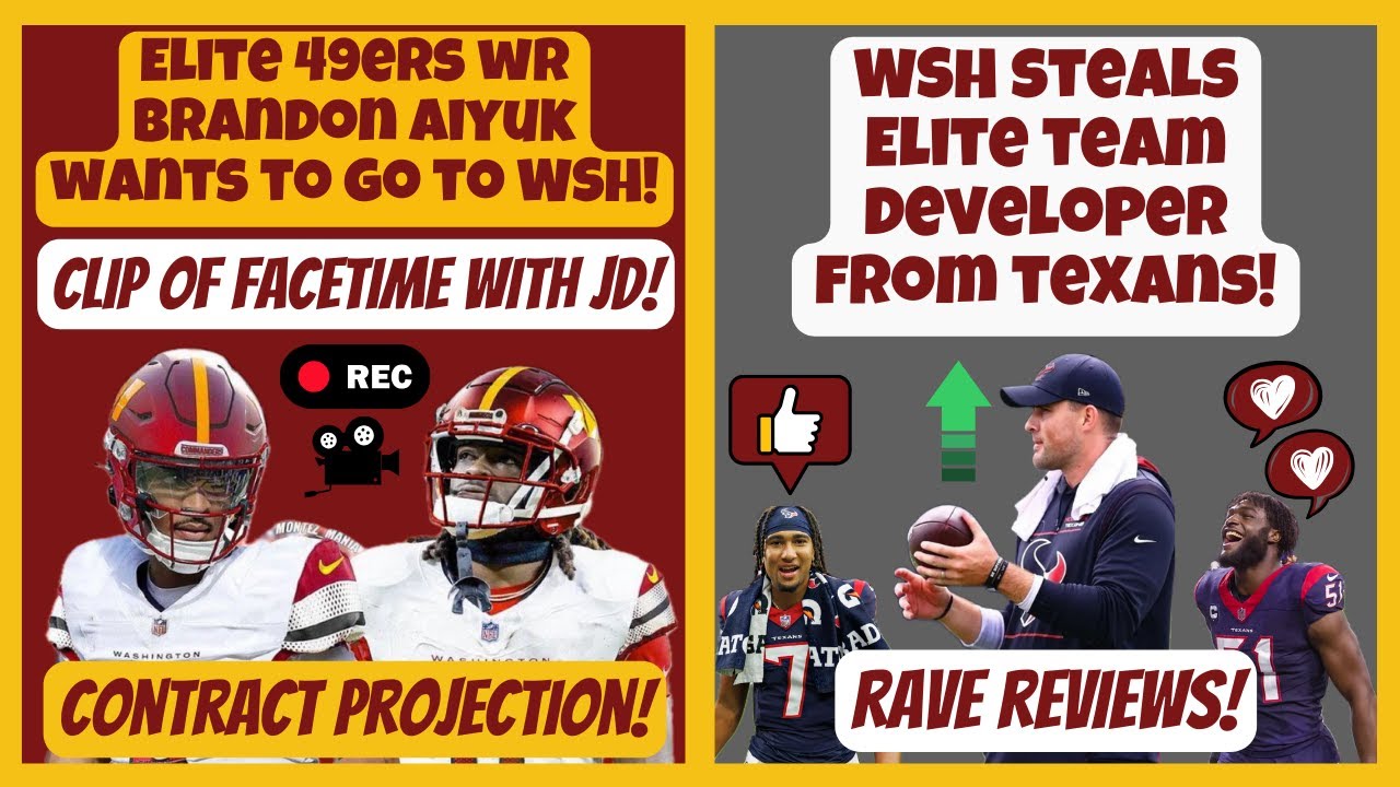 🚨WR Brandon Aiyuk Wants to Get Traded to WSH! + WSH STEALS Texans Top Team Developer! Rave Reviews!🔥