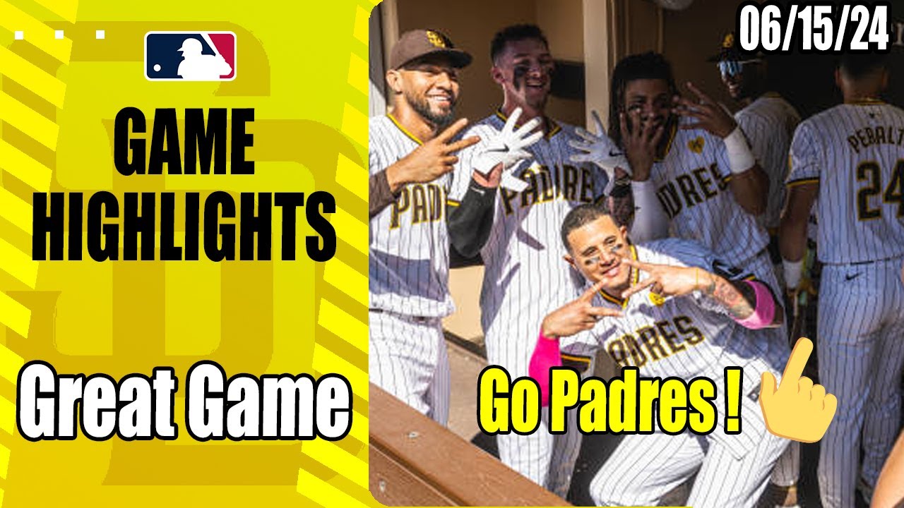 San Diego Padres [FULL GAME] Highlights June 15, 2024 | Back-to-back games ! Great Game !