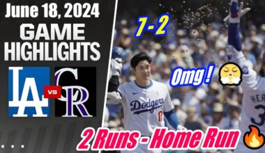 Dodgers vs Rockies [FULL GAME HIGHLIGHTS] (06/18/2024) | MLB Highlights 2024 🔥