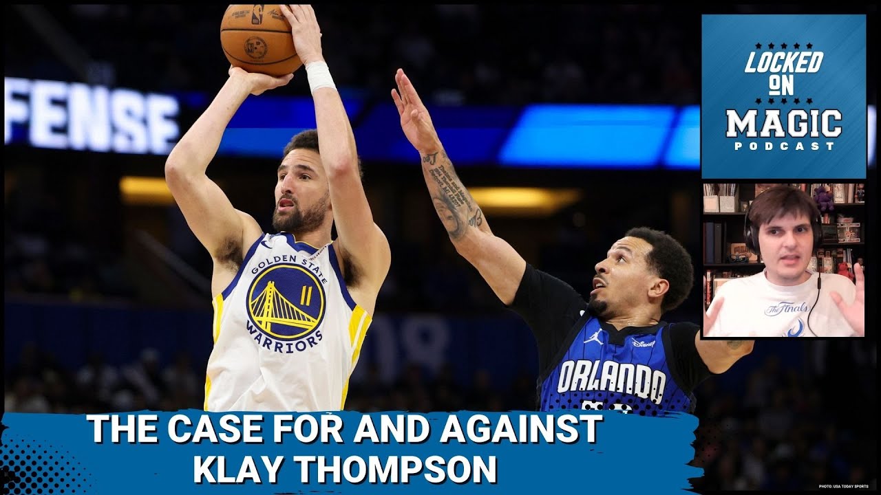 The case for and against the Orlando Magic signing Klay Thompson