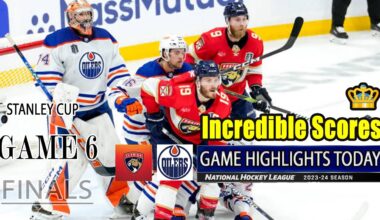 Florida Panthers vs Edmonton Oilers [Incredible Scores] Game 6 (06/21/24) Panthers are the Champions