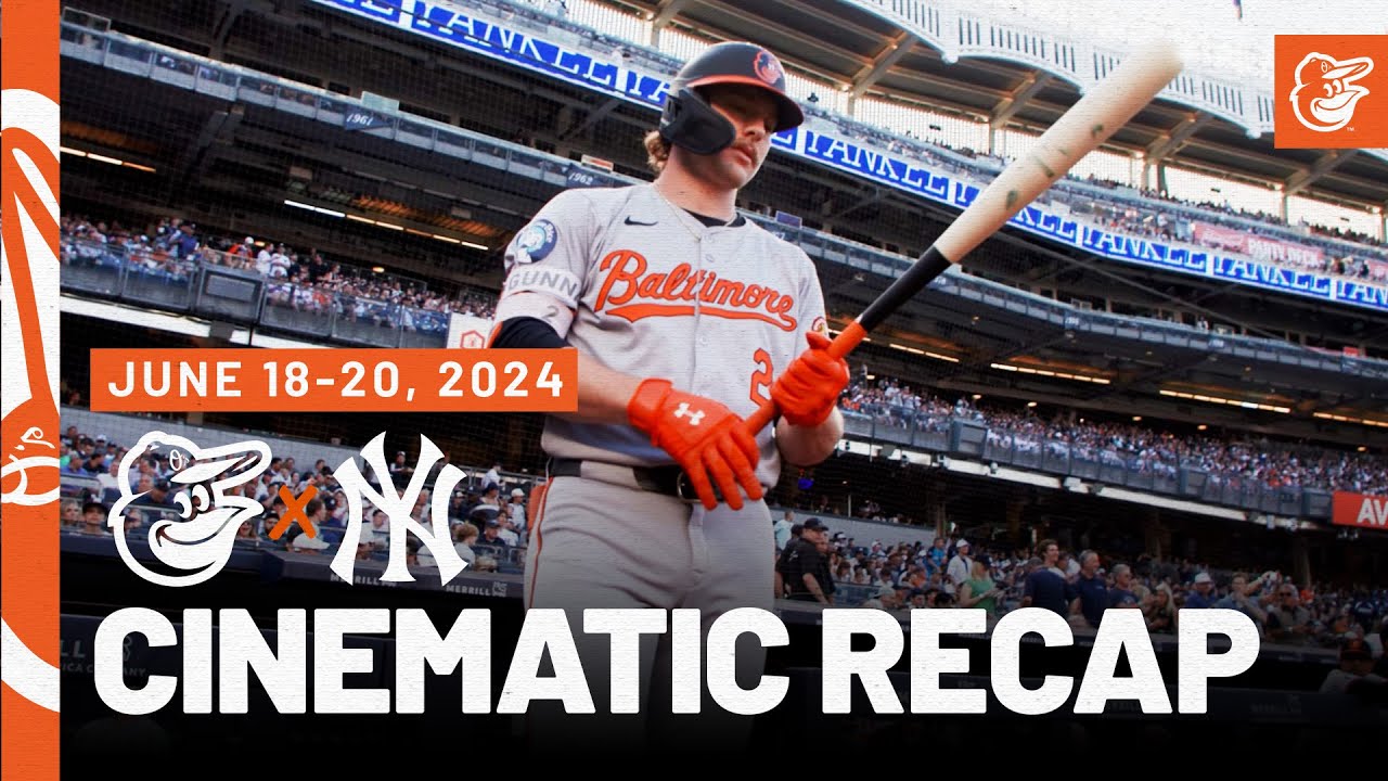 Cinematic Recap of Yankees vs. Orioles | June 18-20, 2024 | Baltimore Orioles