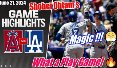 Dodgers vs Angels Game Highlights (06/21/2024) | What a Play Game! 👏 Best Stolen Dodgers 🔥