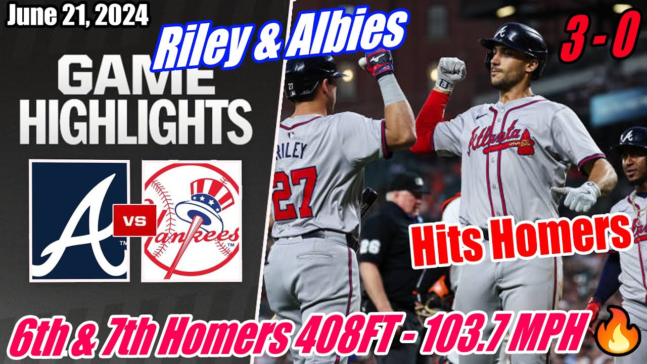 Braves vs Yankees HIGHLIGHTS 06/21/2024 | Albies & Riley Hits 6th + 7th Homers 🔥 408FT - 103.7 MPH 🔥