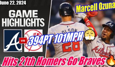 Atlanta Braves vs Yankees [GAME HIGHLIGHTS] 6/22/24 | Marcell Ozuna Hit 21th Homers 🔥 394PT 101MPH 🔥