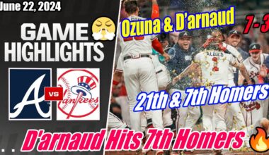 ALT Braves vs NY Yankees [FULL HIGHLIGHTS] 06/22/2024 | D'arnaud Hits 7th Homers 🔥 355PT - 99MPH 🔥
