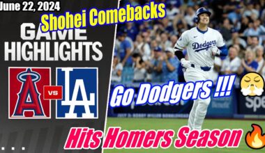 Dodgers vs Angels [GAME HIGHLIGHTS] June 22, 2024  | Shohei ComeBacks 👏 Go Dodgers Hits Homers 🔥